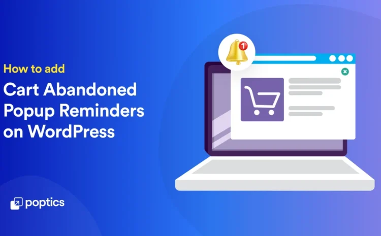 how to add cart abandoned popup reminders on wordPress