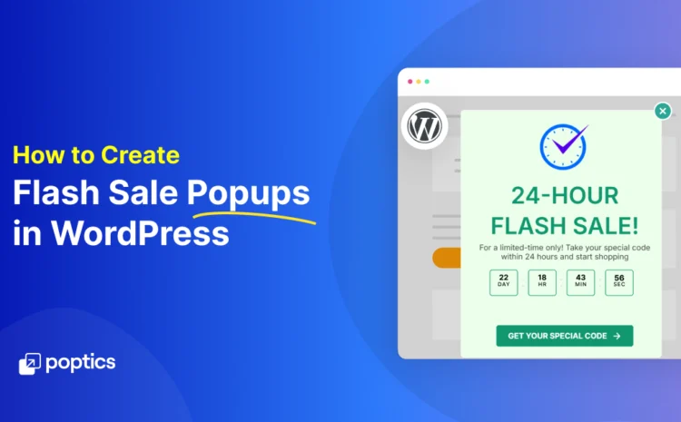  How to Create Flash Sale Popup in WordPress: Step-by-step Guide