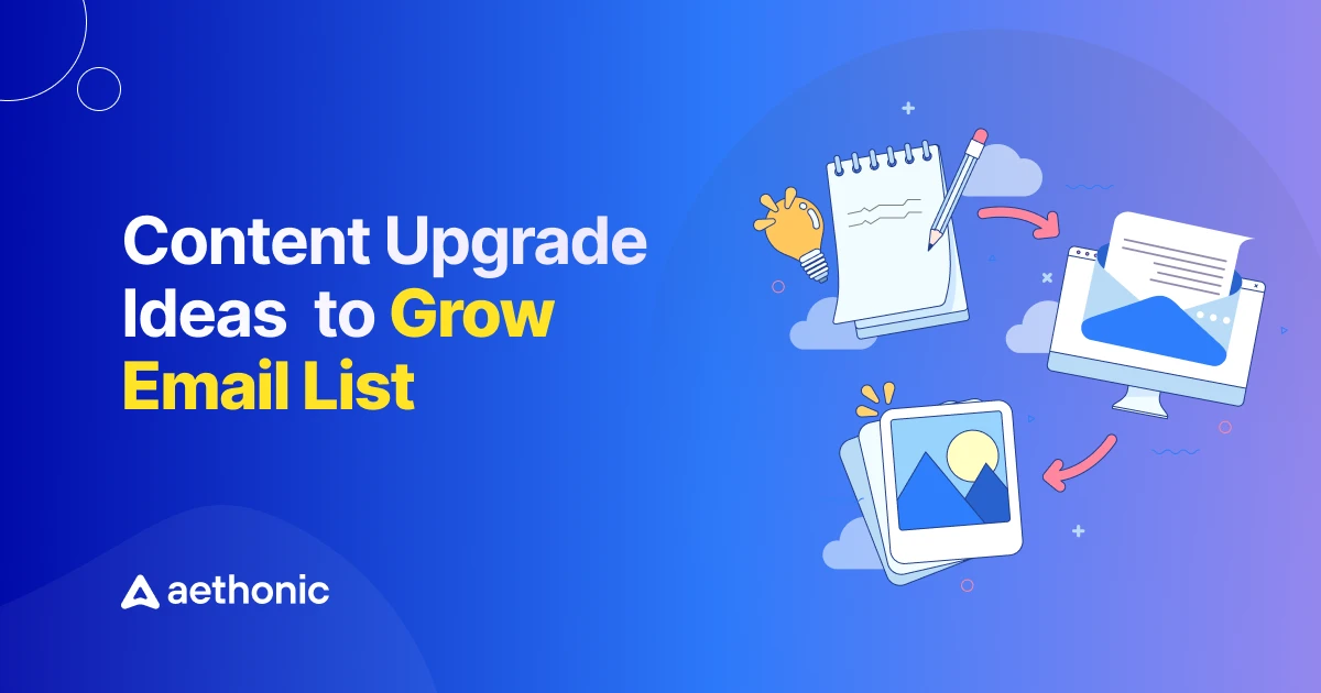 Content Upgrade Ideas to Grow Your Email List